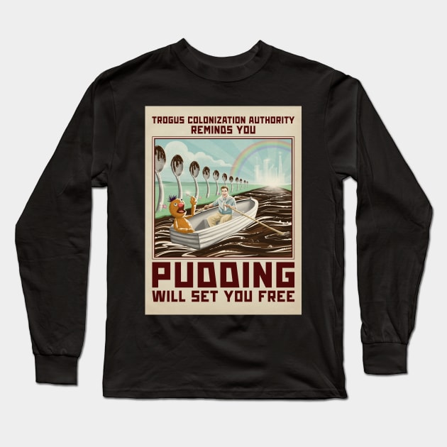 Pudding Will Set You Free Long Sleeve T-Shirt by Roi Gold Productions Store